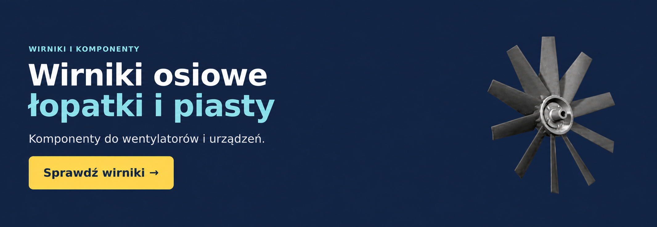 Wirniki osiowe, łopatki i piasty – sprawdź ofertę